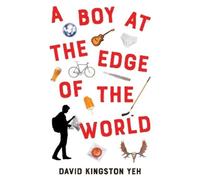 David Kingston Yeh A Boy at the Edge of the World (Tascabile)