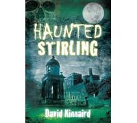 David Kinnaird Haunted Stirling (Tascabile)