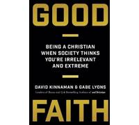 David Kinnaman Good Faith - Being a Christian When Society Thinks Y (Tascabile)