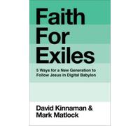 David Kinnaman Mark Matlock Aly Hawkins Faith for Exiles (Tascabile)