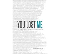 David Kinnaman You Lost Me - Why Young Christians Are Leaving Churc (Tascabile)