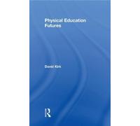 David Kirk Physical Education Futures (Tascabile)