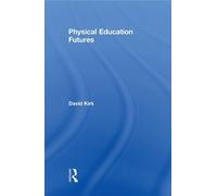 David Kirk Physical Education Futures (Tascabile)