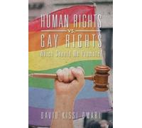 David Kissi Omari Human Rights vs. Gay Rights (Tascabile)