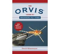 David Klausmeyer The Orvis Guide to Beginning Fly Tying (Tascabile) Orvis Guides