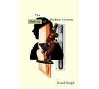 David Knight The Making of Modern Science (Tascabile) History of Science