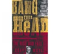 David Konow Bang Your Head (Tascabile)