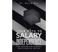 David Kuo Your Path to Salary Independence (Tascabile)