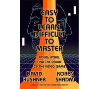 David Kushner Easy to Learn, Difficult to Master (Tascabile)