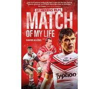 David Kuzio St Helens Match of My Life (Tascabile) Match of My Life