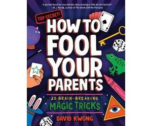 David Kwong How to Fool Your Parents (Tascabile)