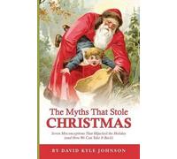 David Kyle Johnson The Myths That Stole Christmas (Tascabile)