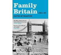 David Kynaston Family Britain, 1951-1957 (Tascabile) Tales of a New Jerusalem