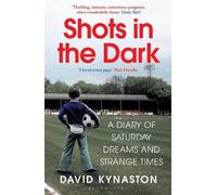 David Kynaston Shots in the Dark (Tascabile)