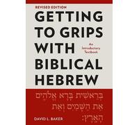 David L. Baker Getting to Grips with Biblical Hebrew, Revised Editio (Tascabile)