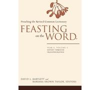 David L. Bartlett Feasting on the Word: Year A, Volume 1 (Tascabile)