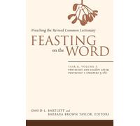David L. Bartlett Feasting on the Word: Year B, Volume 3 (Tascabile)