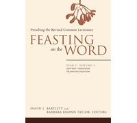 David L. Bartlett Feasting on the Word: Year C, Volume 1 (Tascabile)