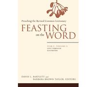 David L. Bartlett Feasting on the Word: Year C, Volume 2 (Tascabile)