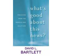 David L. Bartlett What's Good about This News? (Tascabile)