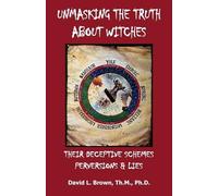 David L Brown Unmasking the Truth About Witches (Tascabile)