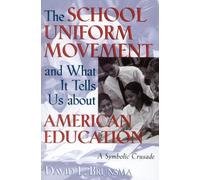 David L. Brunsm The School Uniform Movement and What It Tells Us abo (Tascabile)