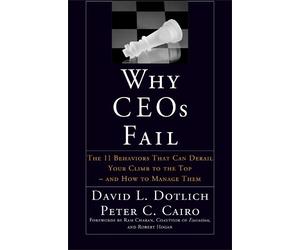David L. Dotlich Peter C. Cairo Why CEOs Fail (Copertina rigida)