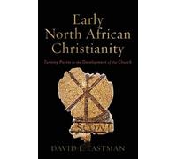 David L. Eastman Early North African Christianity (Copertina rigida)
