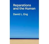 David L. Eng Reparations and the Human (Tascabile)