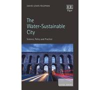 David L. Feldman The Water-Sustainable City (Copertina rigida) Cities series
