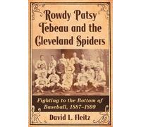David L. Fleitz Rowdy Patsy Tebeau and the Cleveland Spiders (Tascabile)