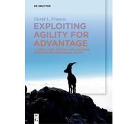 David L. Francis Exploiting Agility for Advantage (Tascabile)