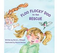 David L Gillespie Floo Flocky Doo to the Rescue (Copertina rigida)