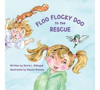 David L Gillespie Floo Flocky Doo to the Rescue (Tascabile)