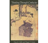 David L. Hall Roger T. Ames Thinking Through Confucius (Tascabile)