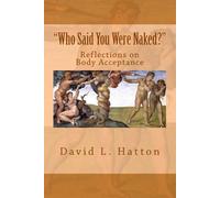 David L Hatton Who Said You Were Naked? (Tascabile)