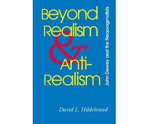 David L. Hildebrand Beyond Realism and Antirealism (Tascabile)