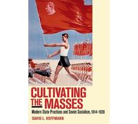 David L. Hoffmann Cultivating the Masses (Tascabile)