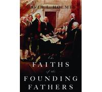 David L. Holmes The Faiths of the Founding Fathers (Copertina rigida)