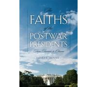 David L. Holmes The Faiths of the Postwar Presidents (Tascabile)