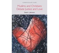 David L. Johnst Muslims and Christians Debate Justice and Lo (Copertina rigida)