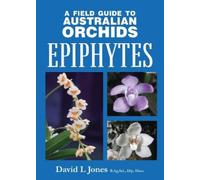 David L. Jones David L J A Field Guide to Australian Orchids: Epiph (Tascabile)