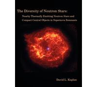 David L Kaplan The Diversity of Neutron Stars (Tascabile)