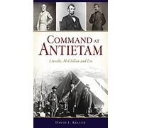 David L Keller Command at Antietam (Copertina rigida) Civil War