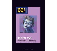 David L. Looseley Édith Piaf's Récital 1961 (Tascabile) 33 1/3 Europe