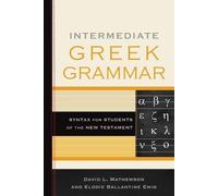 David L. Mathewson Elodie Ballantine Emig Intermediate Greek Grammar (Tascabile)