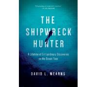 David L Mearns The Shipwreck Hunter (Copertina rigida)