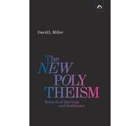 David L Miller The New Polytheism (Tascabile)