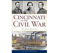 David L Mowery Cincinnati in the Civil War (Tascabile) Civil War