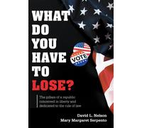 David L Nelson What Do You Have To Lose? (Copertina rigida)